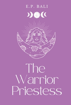 The Warrior Priestess (Pastel Edition) - E. P. Bali