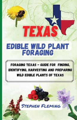 Texas Edible Wild Plant Foraging - Stephen Fleming