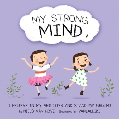 My Strong Mind V: I Believe In My Abilities And Stand My Ground - Niels Van Hove