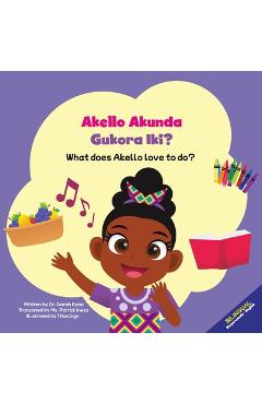 Poza produsului Akello Akunda Gukora Iki? What does Akello love to do? - Sarah Eyaa