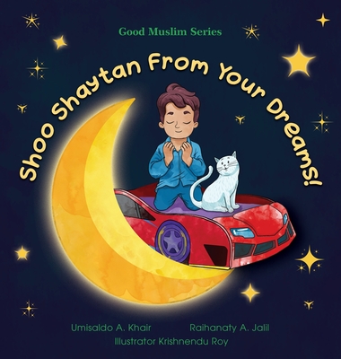 Shoo Shaytan From Your Dreams! - Umisaldo A. Khair