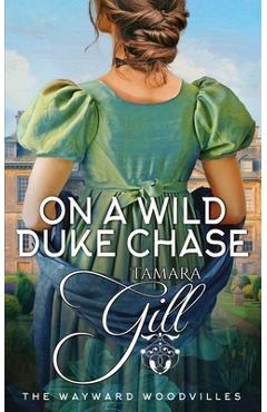 Coperta cărții 'On a Wild Duke Chase - Tamara Gill'