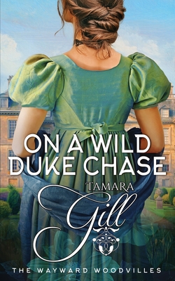 Coperta cărții 'On a Wild Duke Chase - Tamara Gill'