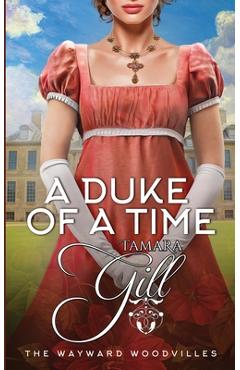 Coperta cărții 'A Duke of a Time - Tamara Gill'