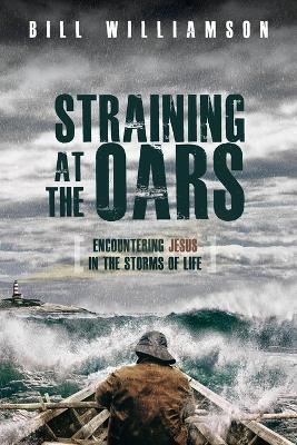 Straining At The Oars - Bill Williamson