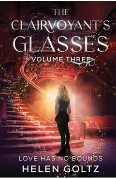 Coperta cărții 'The Clairvoyant's Glasses Volume 3 - Helen Goltz'