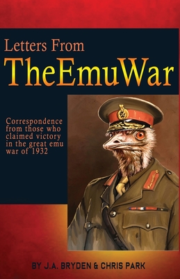 Letters from the emu war - J. A. Bryden