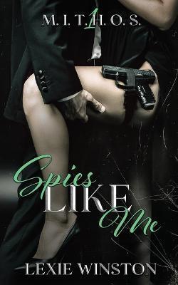 Spies Like Me - Lexie Winston