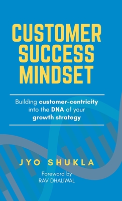 Customer Success Mindset - Jyotsana Shukla
