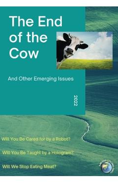 Coperta cărții 'The End of the Cow: And Other Emerging Issues - Sohail Inayatullah'