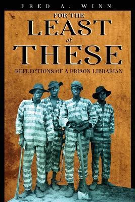 For the Least of These - Fred A. Winn