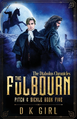 The Fulbourn - Pitch & Sickle Book Five - D. K. Girl