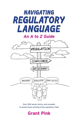 Navigating Regulatory Language: An A to Z Guide - Grant Pink