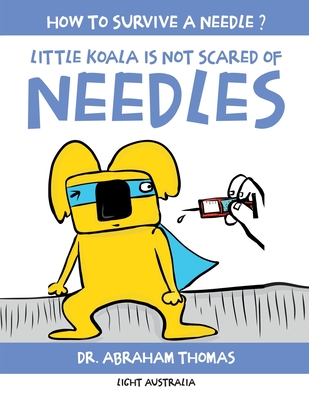 Little Koala Is Not Scared Of Needles - Abraham Thomas