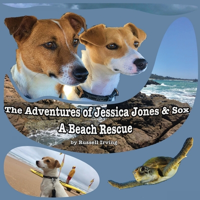 The Adventures of Jessica Jones & Sox - A Beach Rescue - Russell Irving