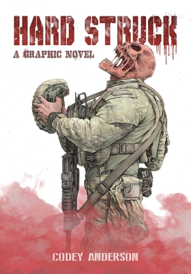 Hard Struck, A Graphic Novel - Codey Anderson
