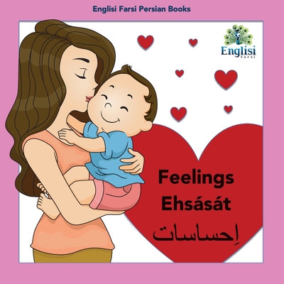 Persian Feelings Ehsását: In Persian, English & Finglisi: Feelings Ehsását - Mona Kiani