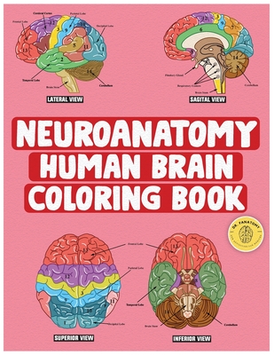 Neuroanatomy Human Brain Coloring Book: Neuroscience Coloring Book with MCQs ( Multiple Choice Questions) A Gift for Medical School Students, Nurses, - Fanatomy