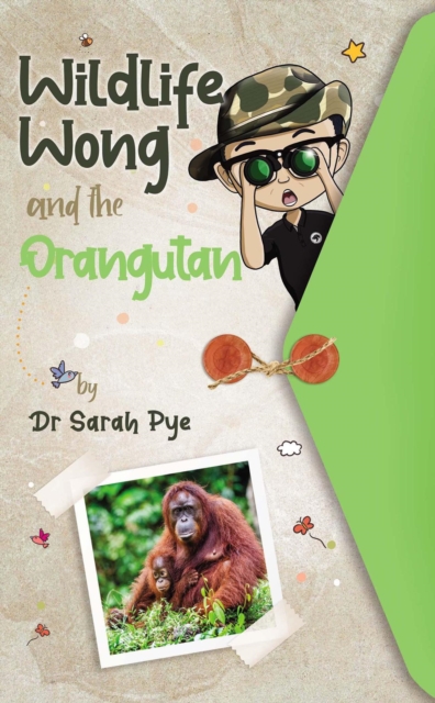 Coperta cărții 'Wildlife Wong and the Orangutan - Sarah R. Pye'