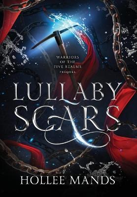 Lullaby Scars - Hollee Mands