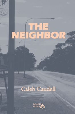 The Neighbor - Caleb Caudell