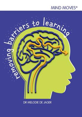 Mind moves: Removing barriers to learning - Melodie De Jager