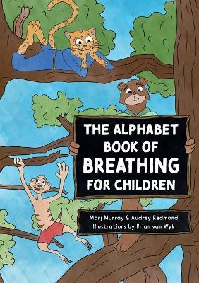 The Alphabet Book of Breathing for Children - Marj Murray