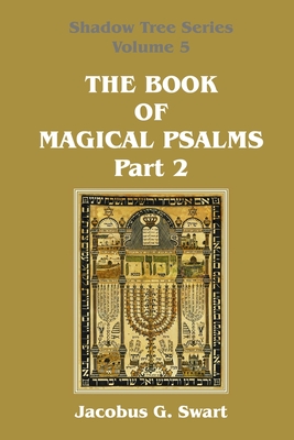 The Book of Magical Psalms - Part 2 - Jacobus G. Swart