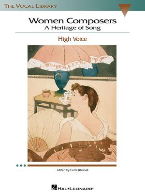 Women Composers - A Heritage of Song: The Vocal Library High Voice - Carol Kimball