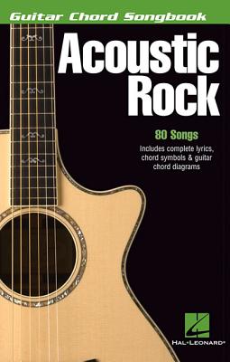 Acoustic Rock: Guitar Chord Songbook (6 Inch. X 9 Inch.) - Hal Leonard Corp
