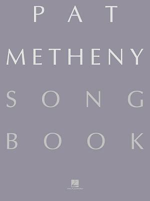 Pat Metheny Songbook: Lead Sheets - Pat Metheny