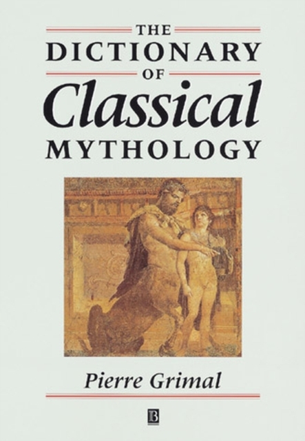 Dictionary of Classical Mythology - Grimal