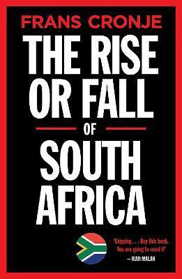 The Rise or Fall of South Africa: Latest scenarios - Frans Cronje