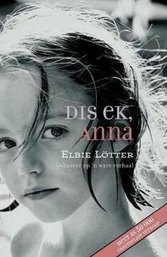 Coperta cărții 'Dis ek, Anna - Elbie Lötter'
