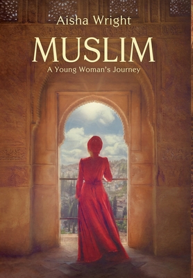 Muslim: A Young Woman's Journey - Aisha Wright