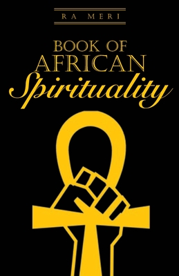 Book of African Spirituality - Ra Meri
