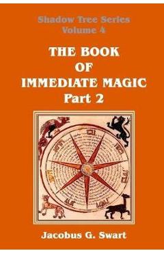 Coperta cărții 'The Book of Immediate Magic - Part 2 - Jacobus G. Swart'