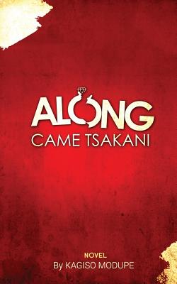 Along Came Tsakani - Kagiso Modupe