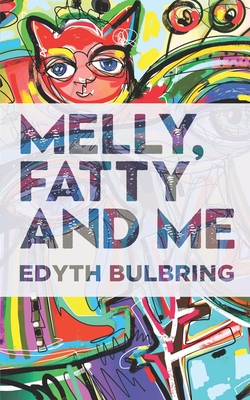 Coperta cărții 'Melly, Fatty and Me - Edyth Bulbring'