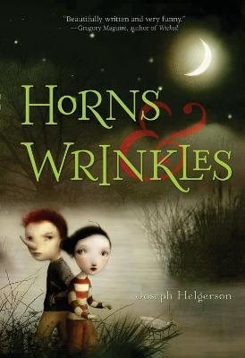 Horns & Wrinkles - Joseph Helgerson