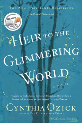 Heir to the Glimmering World - Cynthia Ozick