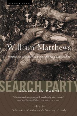 Search Party: Collected Poems - William Matthews