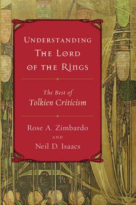 Understanding the Lord of the Rings: The Best of Tolkien Criticism - Neil D. Isaacs