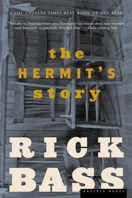 The Hermit's Story - Rick Bass