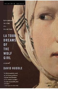 Coperta cărții 'La Tour Dreams of the Wolf Girl - David Huddle'