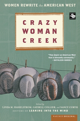Crazy Woman Creek: Women Rewrite the American West - Linda M. Hasselstrom