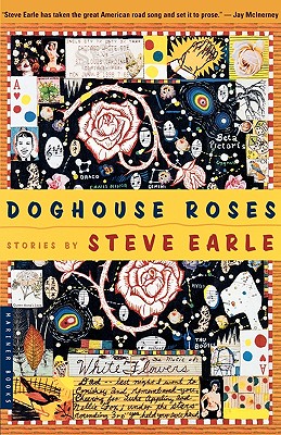 Doghouse Roses: Stories - Steve Earle