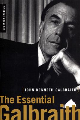 The Essential Galbraith - John Kenneth Galbraith