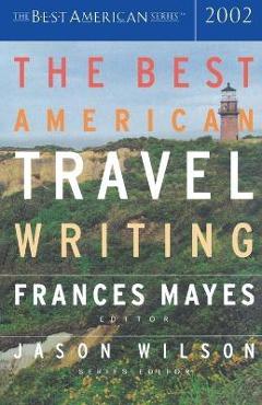 Coperta cărții 'The Best American Travel Writing 2002 - Frances Mayes'