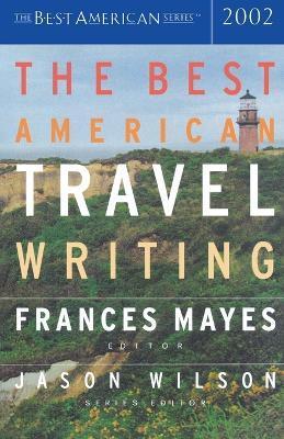 The Best American Travel Writing 2002 - Frances Mayes